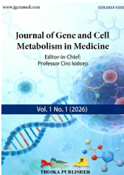					View Vol. 1 No. 1 (2026): Journal of Gene and Cell Metabolism in Medicine
				